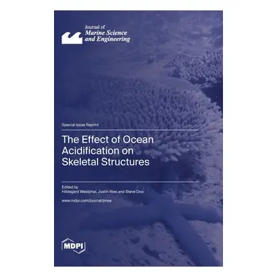 "The Effect of Ocean Acidification on Skeletal Structures" - "" ("Westphal Hildegard")