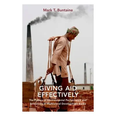 "Giving Aid Effectively: The Politics of Environmental Performance and Selectivity at Multilater