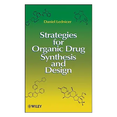 "Strategies for Organic Drug Synthesis and Design" - "" ("Lednicer Daniel")