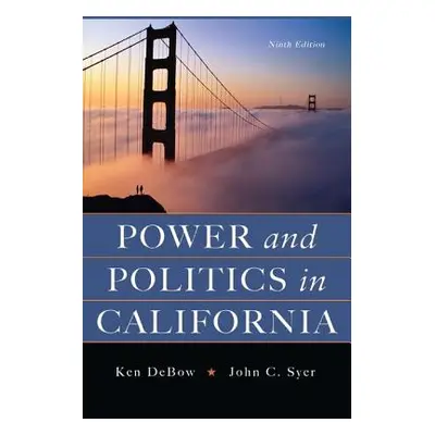 "Power and Politics in California" - "" ("Debow Ken")