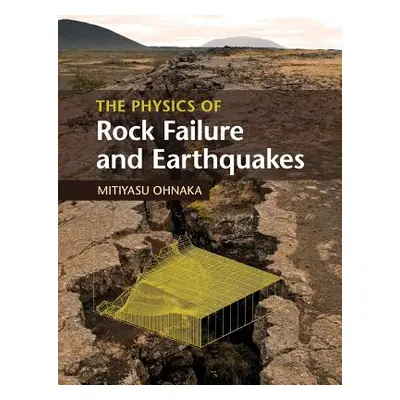 "The Physics of Rock Failure and Earthquakes" - "" ("Ohnaka Mitiyasu")