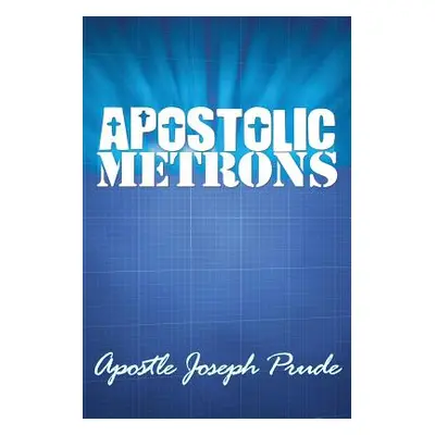 "Apostolic Metrons" - "" ("Prude Joseph")