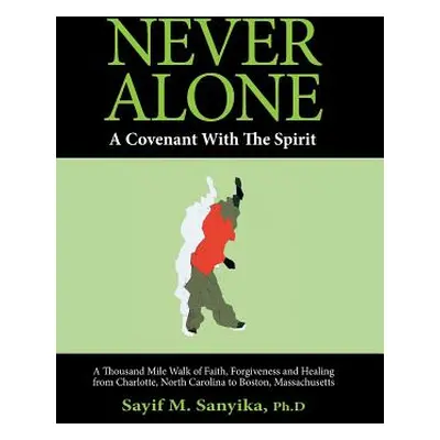 "Never Alone: A covenant with the spirit" - "" ("Sanyika Sayif")