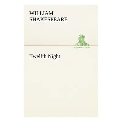 "Twelfth Night" - "" ("Shakespeare William")