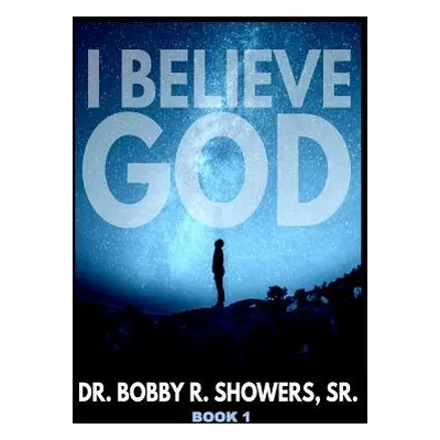 "I Believe God Book 1" - "" ("Royston Claude R.")