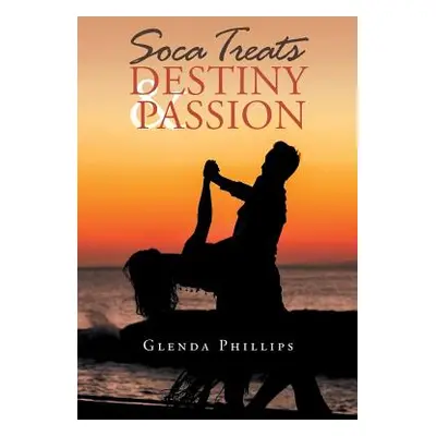 "Soca Treats Destiny and Passion" - "" ("Phillips Glenda")