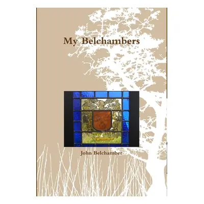 "My Belchambers" - "" ("Belchamber John")