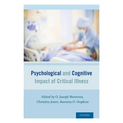 "Psychological and Cognitive Impact of Critical Illness" - "" ("Bienvenu O. Joseph")