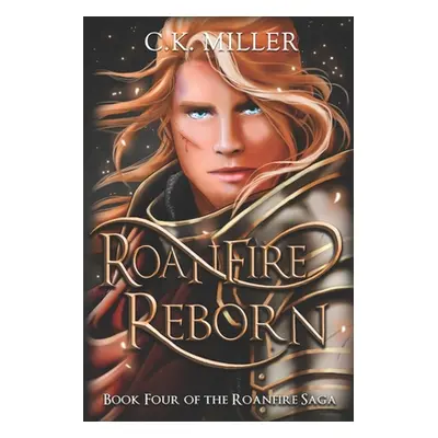 "Roanfire Reborn" - "" ("Miller C. K.")