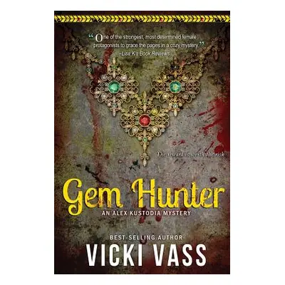 "Gem Hunter: An Alex Kustodia Mystery" - "" ("Vass Vicki")