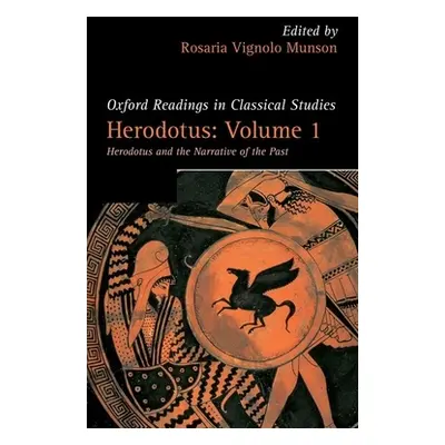 "Herodotus, Volume 1: Herodotus and the Narrative of the Past" - "" ("Munson Rosaria Vignolo")