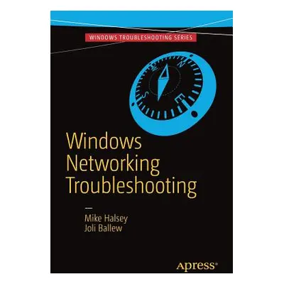 "Windows Networking Troubleshooting" - "" ("Halsey Mike")