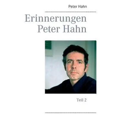 "Erinnerungen Peter Hahn: Teil 2" - "" ("Hahn Peter")