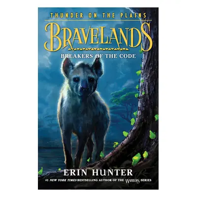 "Bravelands: Thunder on the Plains #2: Breakers of the Code" - "" ("Hunter Erin")