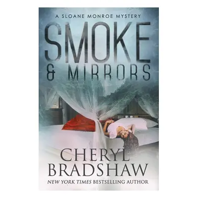 "Smoke and Mirrors" - "" ("Bradshaw Cheryl")