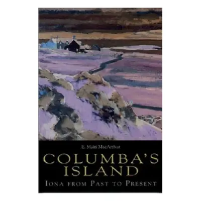 "Columba's Island: Iona from Past to Present" - "" ("MacArthur Mairi")