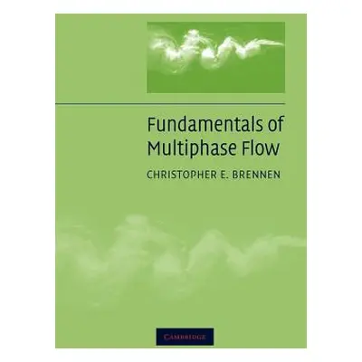 "Fundamentals of Multiphase Flow" - "" ("Brennen Christopher E.")