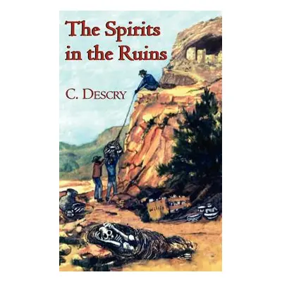 "The Spirits in the Ruins" - "" ("Descry C.")