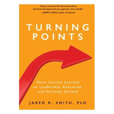 "Turning Points: More Lessons Learned on Leadership, Education, and Personal Growth" - "" ("Smit