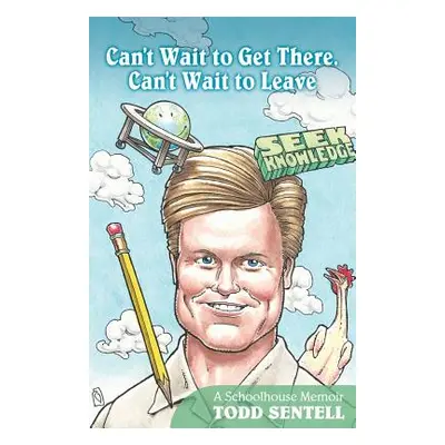 "Can't Wait to Get There. Can't Wait to Leave" - "" ("Sentell Todd")