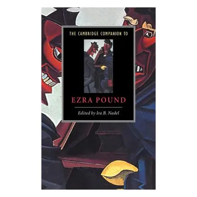 "The Cambridge Companion to Ezra Pound" - "" ("Nadel Ira B.")