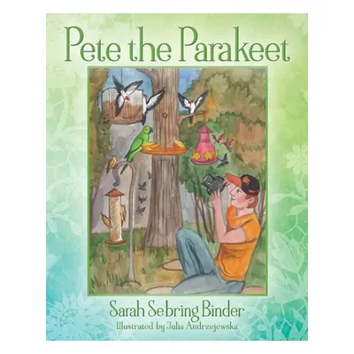 "Pete the Parakeet" - "" ("Binder Sarah Sebring")