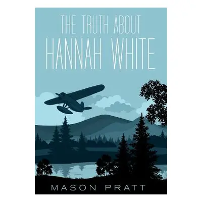 "The Truth About Hannah White" - "" ("Pratt Mason")