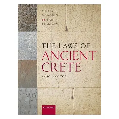 "The Laws of Ancient Crete, C.650-400 Bce" - "" ("Gagarin Michael")