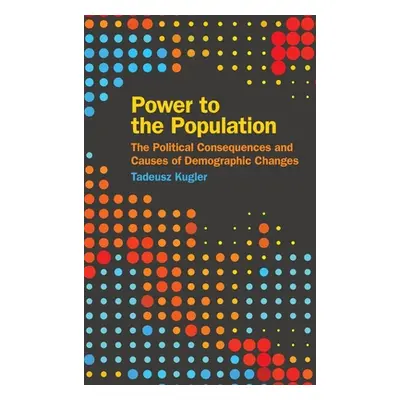 "Power to the Population: The Political Consequences and Causes of Demographic Changes" - "" ("K