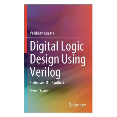 "Digital Logic Design Using Verilog: Coding and Rtl Synthesis" - "" ("Taraate Vaibbhav")