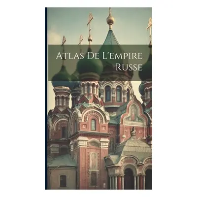 "Atlas De L'empire Russe" - "" ("Anonymous")