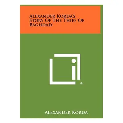 "Alexander Korda's Story of the Thief of Baghdad" - "" ("Korda Alexander")