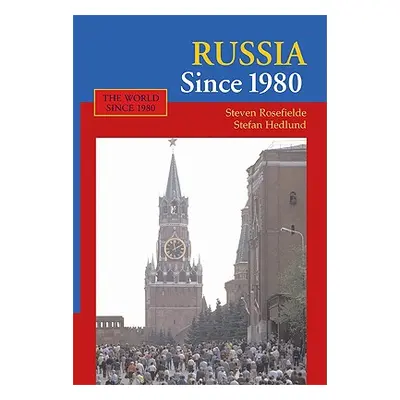 "Russia Since 1980: Wrestling with Westernization" - "" ("Rosefielde Steven")