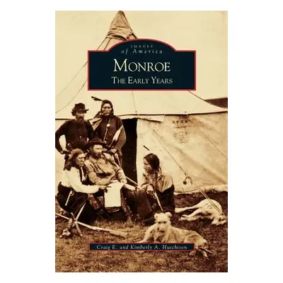 "Monroe: The Early Years" - "" ("Hutchison Craig E.")