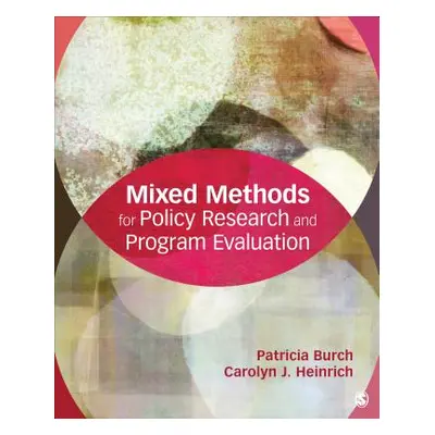 "Mixed Methods for Policy Research and Program Evaluation" - "" ("Burch Patricia E.")