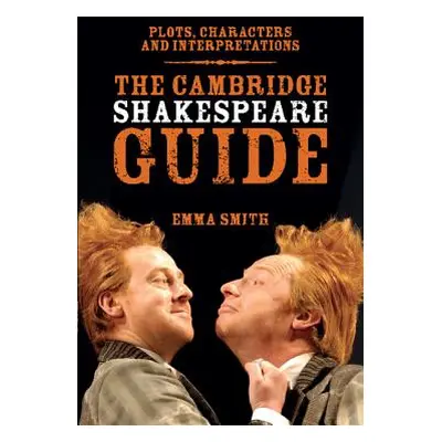 "The Cambridge Shakespeare Guide" - "" ("Smith Emma")