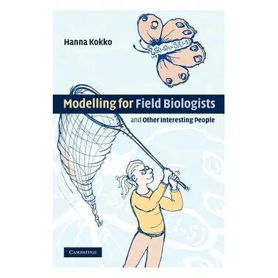 "Modelling for Field Biologists and Other Interesting People" - "" ("Kokko Hanna")