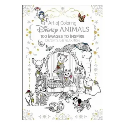 "Art of Coloring: Disney Animals: 100 Images to Inspire Creativity and Relaxation" - "" ("Disney