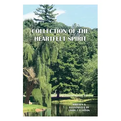 "Collection of the Heartfelt Spirit" - "" ("Clayton Linda Z.")