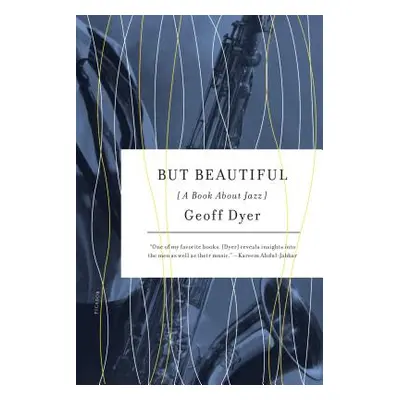 "But Beautiful: A Book about Jazz" - "" ("Dyer Geoff")