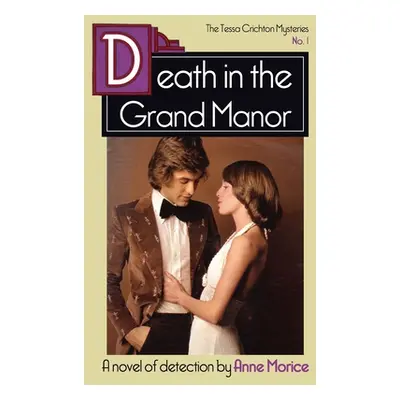 "Death in the Grand Manor: A Tessa Crichton Mystery" - "" ("Morice Anne")