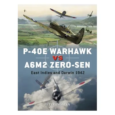 "P-40e Warhawk Vs A6m2 Zero-Sen: East Indies and Darwin 1942" - "" ("Ingman Peter")