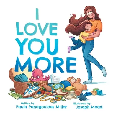 "I Love You More" - "" ("Miller Paula Panagouleas")