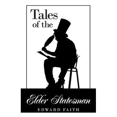 "Tales of the Elder Statesman" - "" ("Faith Edward")