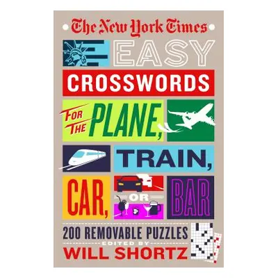 "The New York Times Easy Crosswords for the Plane, Train, Car or Bar: 200 Removable Puzzles" - "