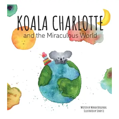 "Koala Charlotte and The Miraculous World" - "" ("Bergendal Wanda")