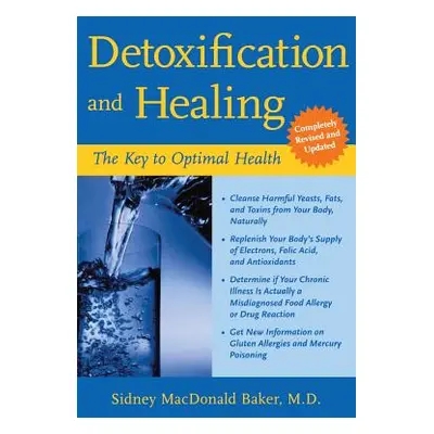 "Detoxification and Healing: The Key to Optimal Health" - "" ("MacDonald Baker Sidney")