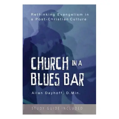 "Church in a Blues Bar" - "" ("Dayhoff Dmin Jr.")