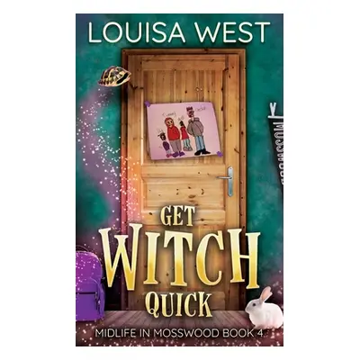 "Get Witch Quick: A Paranormal Women's Fiction Romance Novel