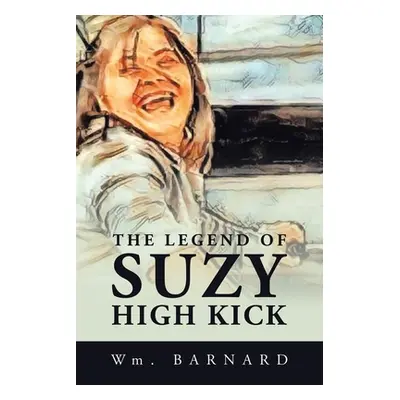 "The Legend of Suzy High Kick" - "" ("Barnard Wm")